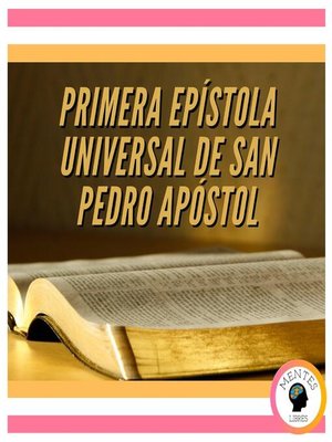 cover image of PRIMERA EPÍSTOLA UNIVERSAL DE SAN PEDRO APÓSTOL